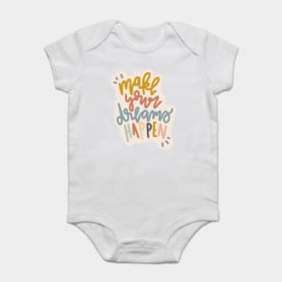 make your dreams happen Baby Bodysuit